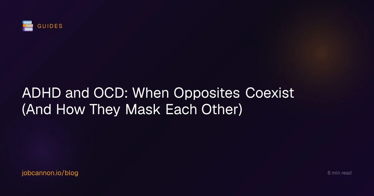 ADHD and OCD: When Opposites Coexist (And How They Mask Each Other)