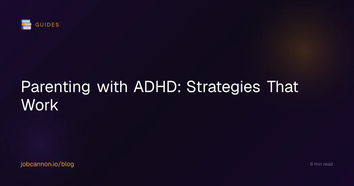 Parenting with ADHD: Strategies That Work