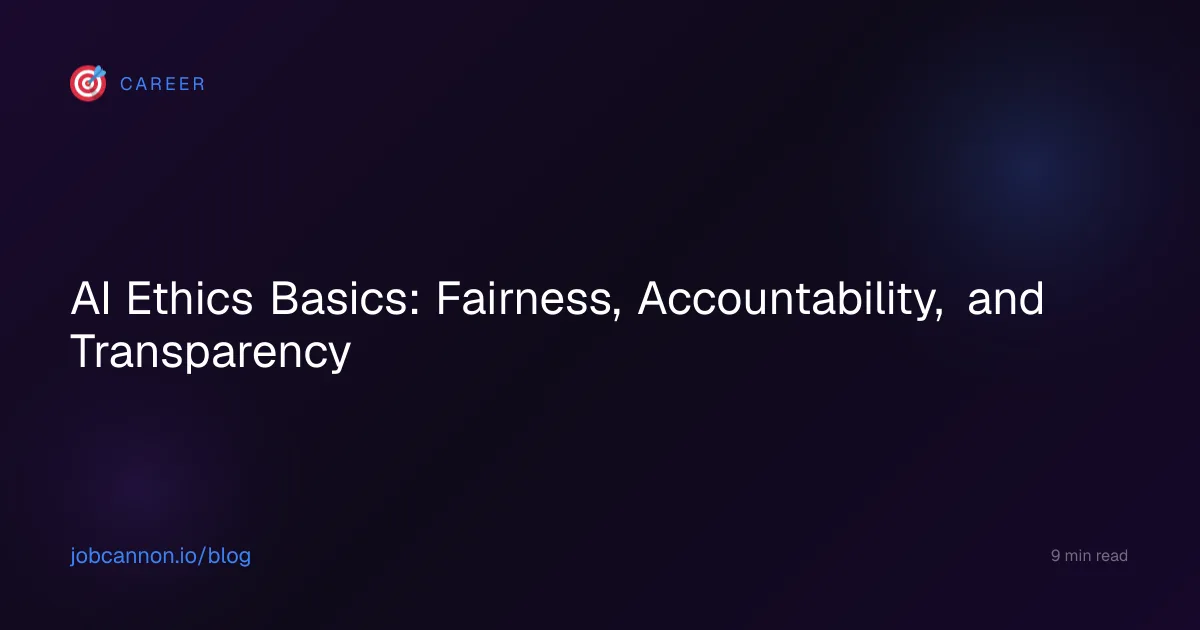 AI Ethics Basics: Fairness, Accountability, and Transparency