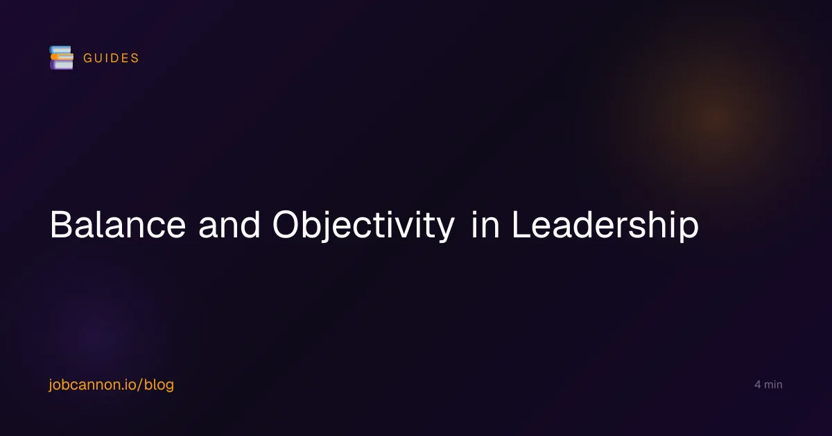 Balance and Objectivity in Leadership