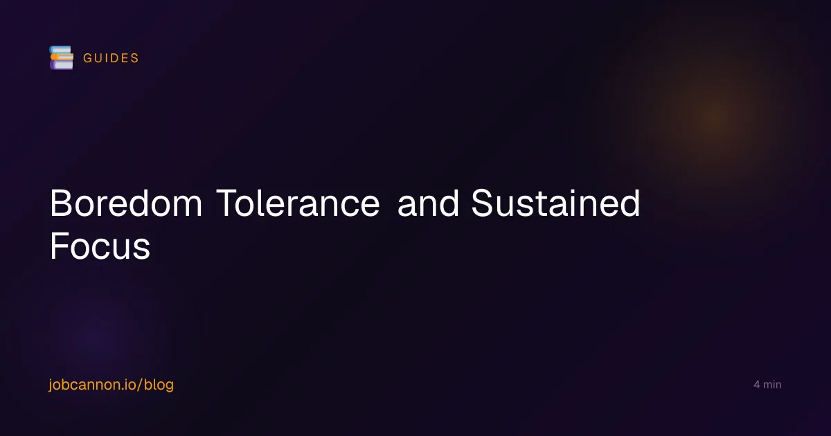 Boredom Tolerance and Sustained Focus