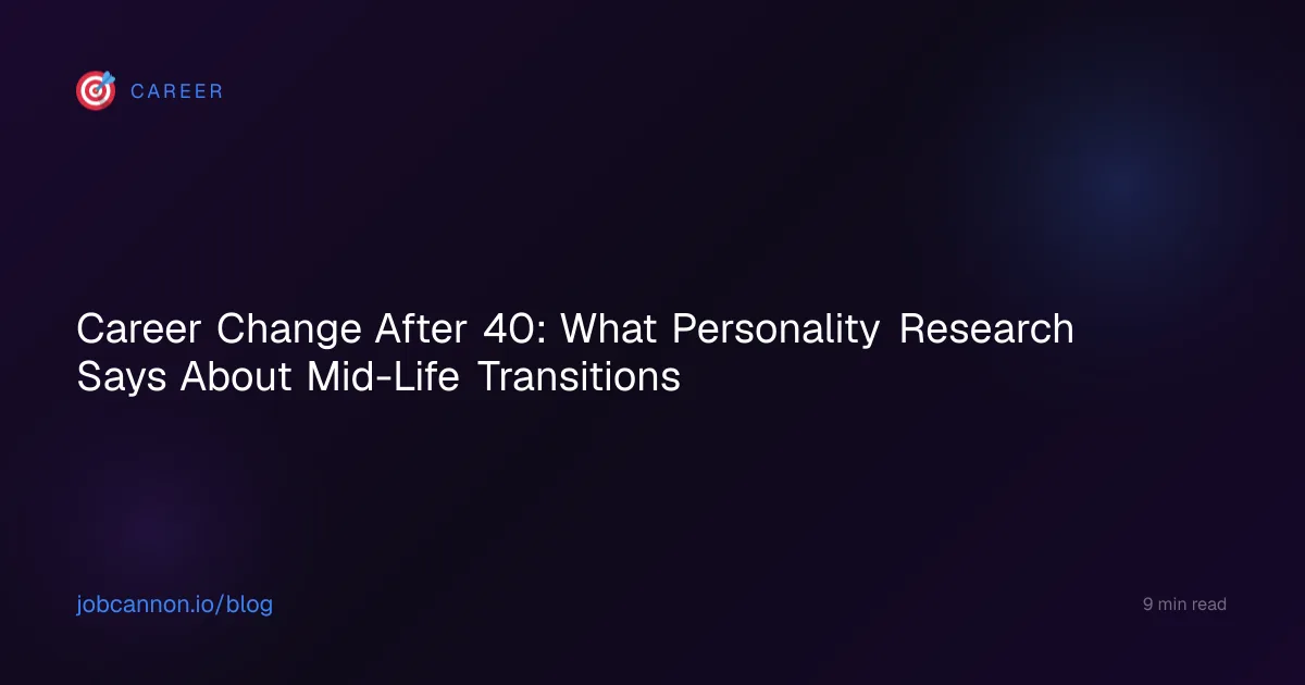 Career Change After 40: What Personality Research Says About Mid-Life Transitions