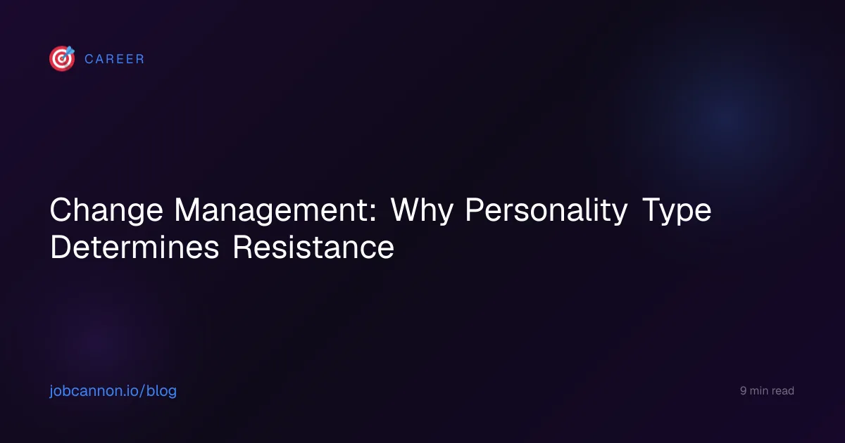 Change Management: Why Personality Type Determines Resistance