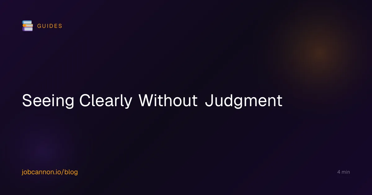 Seeing Clearly Without Judgment