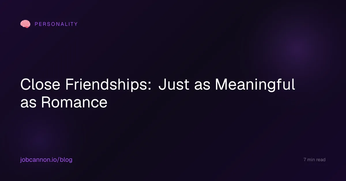 Close Friendships: Just as Meaningful as Romance