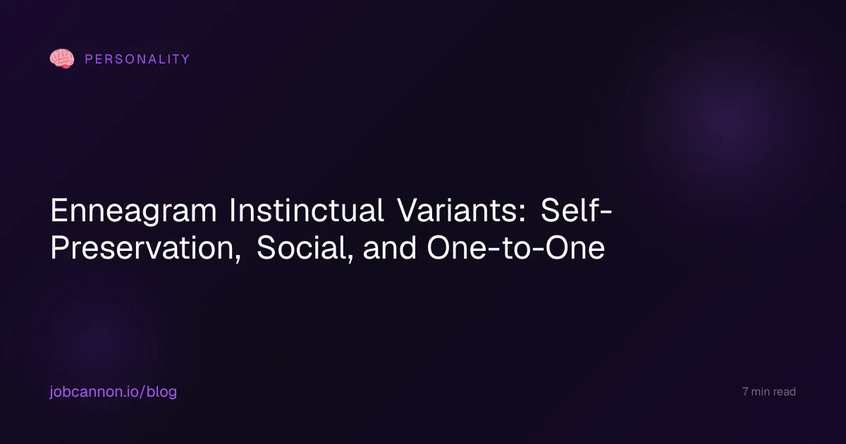 Enneagram Instinctual Variants: Self-Preservation, Social, and One-to-One