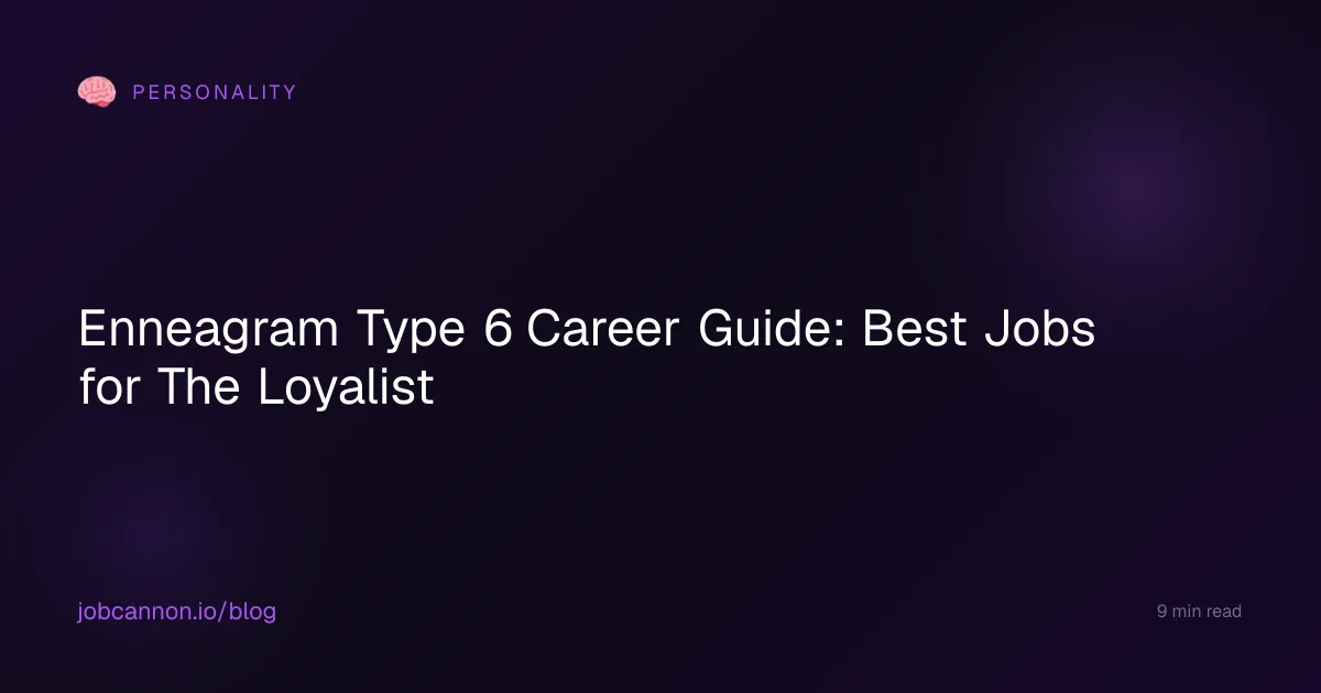 Enneagram Type 6 Career Guide: Best Jobs for The Loyalist