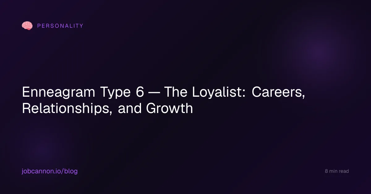 Enneagram Type 6 — The Loyalist: Careers, Relationships, and Growth