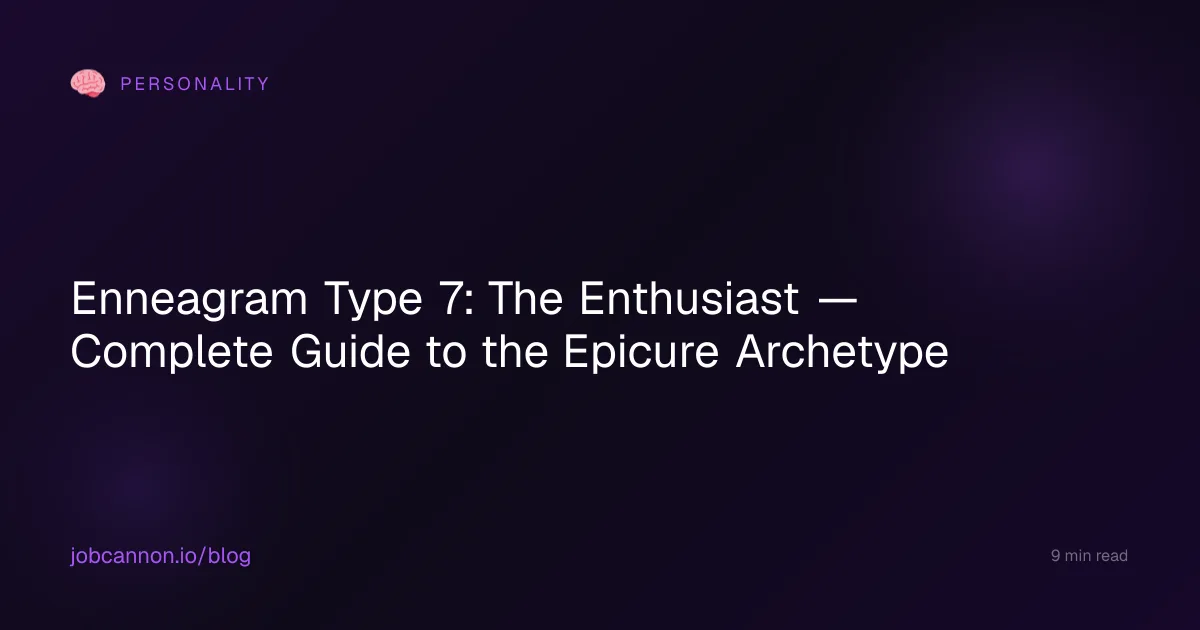Enneagram Type 7: The Enthusiast — Complete Guide to the Epicure Archetype