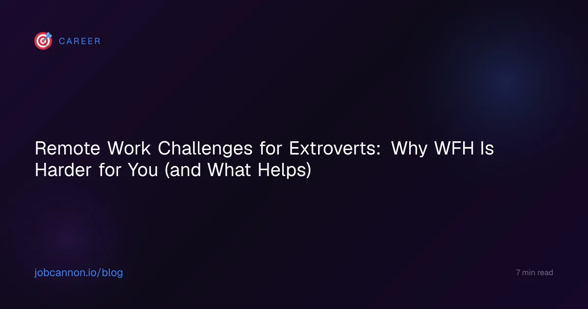 Remote Work Challenges for Extroverts: Why WFH Is Harder for You (and What Helps)