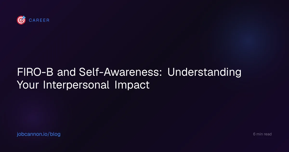 FIRO-B and Self-Awareness: Understanding Your Interpersonal Impact