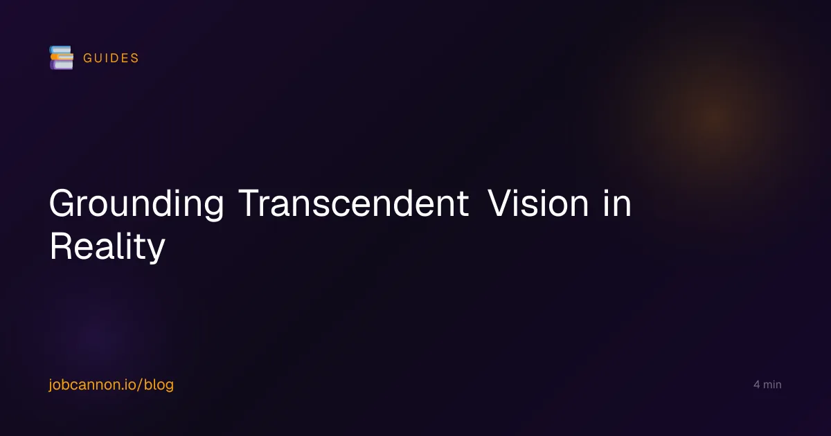 Grounding Transcendent Vision in Reality
