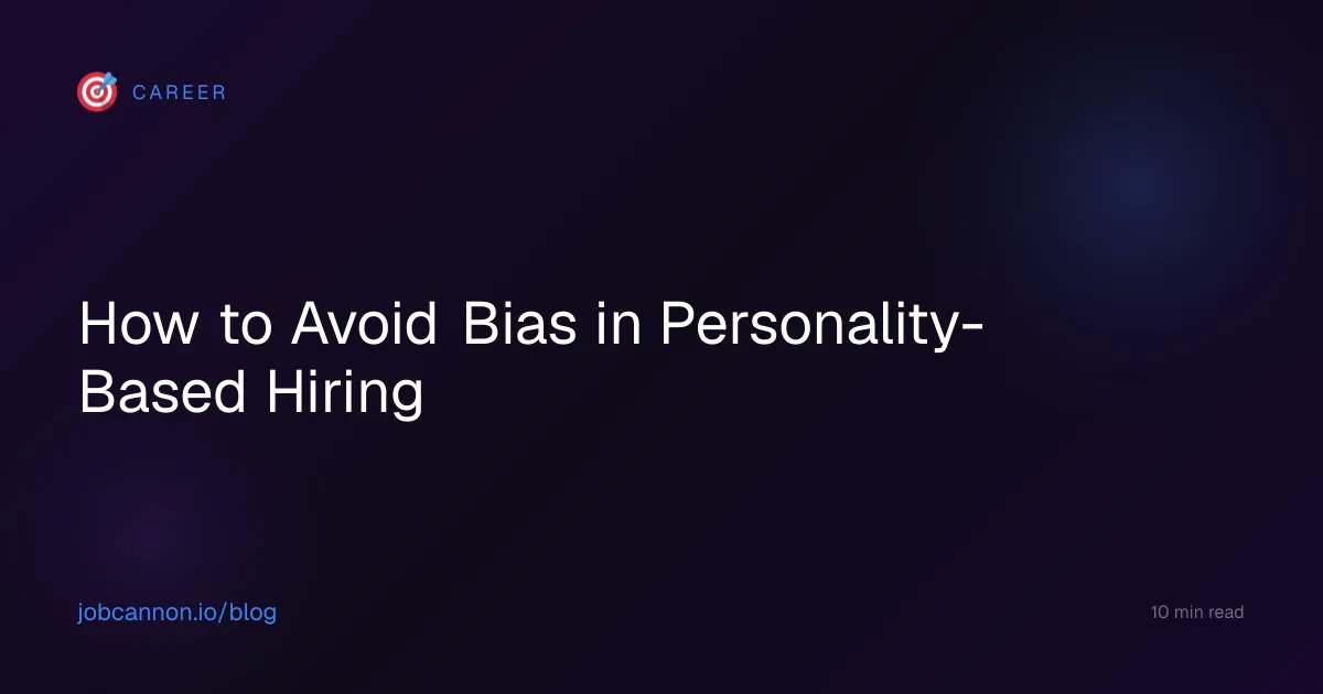 How to Avoid Bias in Personality-Based Hiring