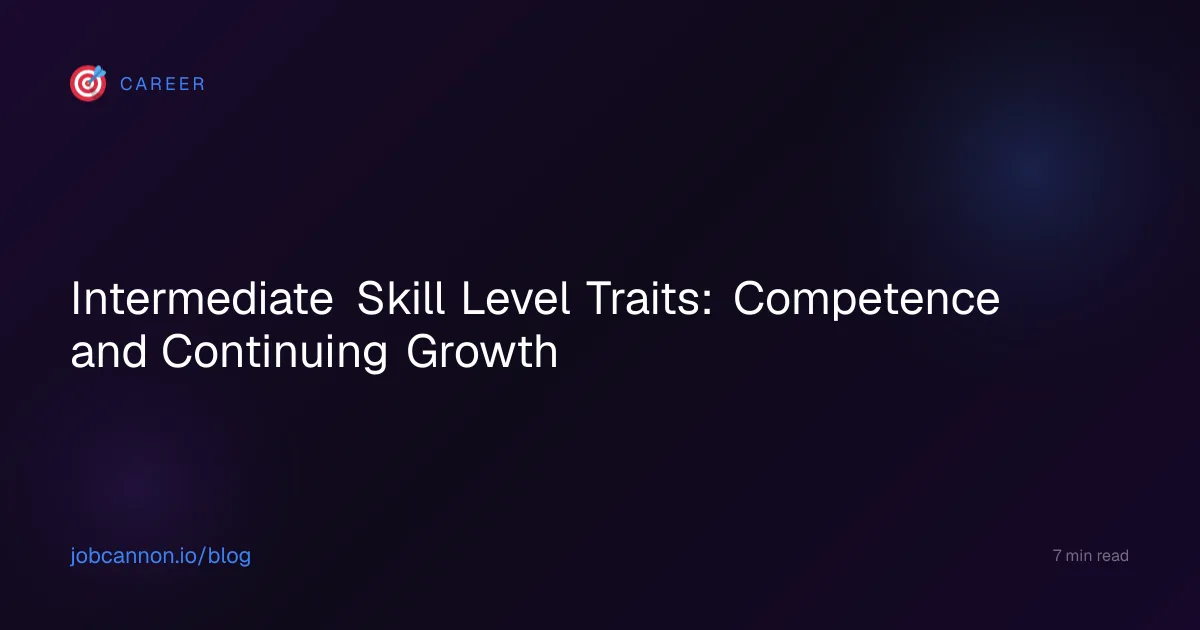 Intermediate Skill Level Traits: Competence and Continuing Growth