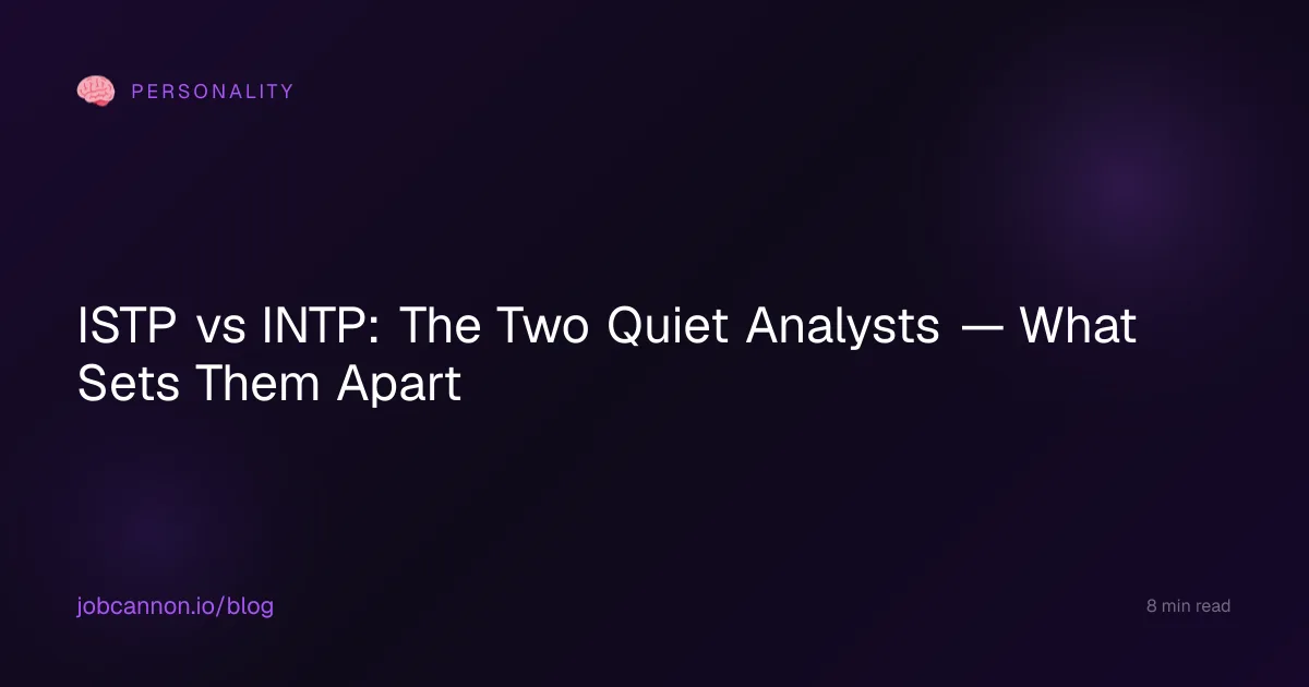 ISTP vs INTP: The Two Quiet Analysts — What Sets Them Apart