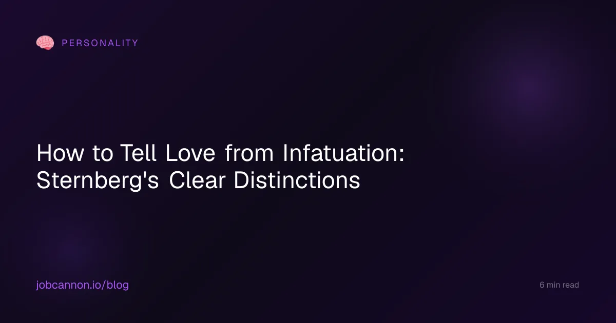 How to Tell Love from Infatuation: Sternberg's Clear Distinctions