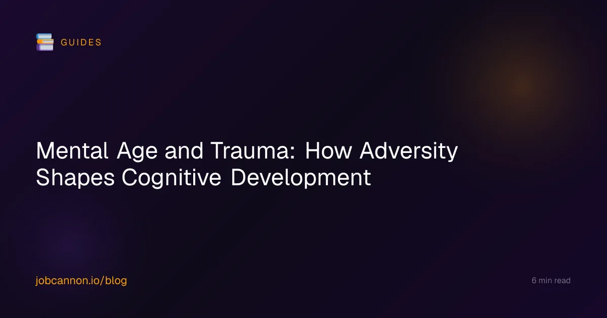 Mental Age and Trauma: How Adversity Shapes Cognitive Development