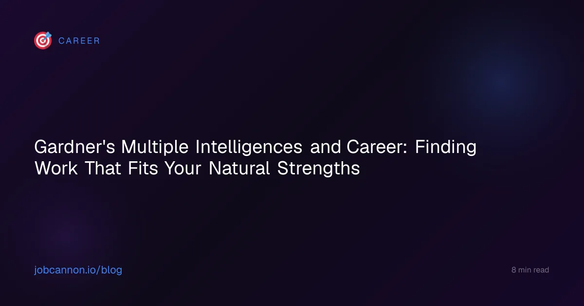 Gardner's Multiple Intelligences and Career: Finding Work That Fits Your Natural Strengths