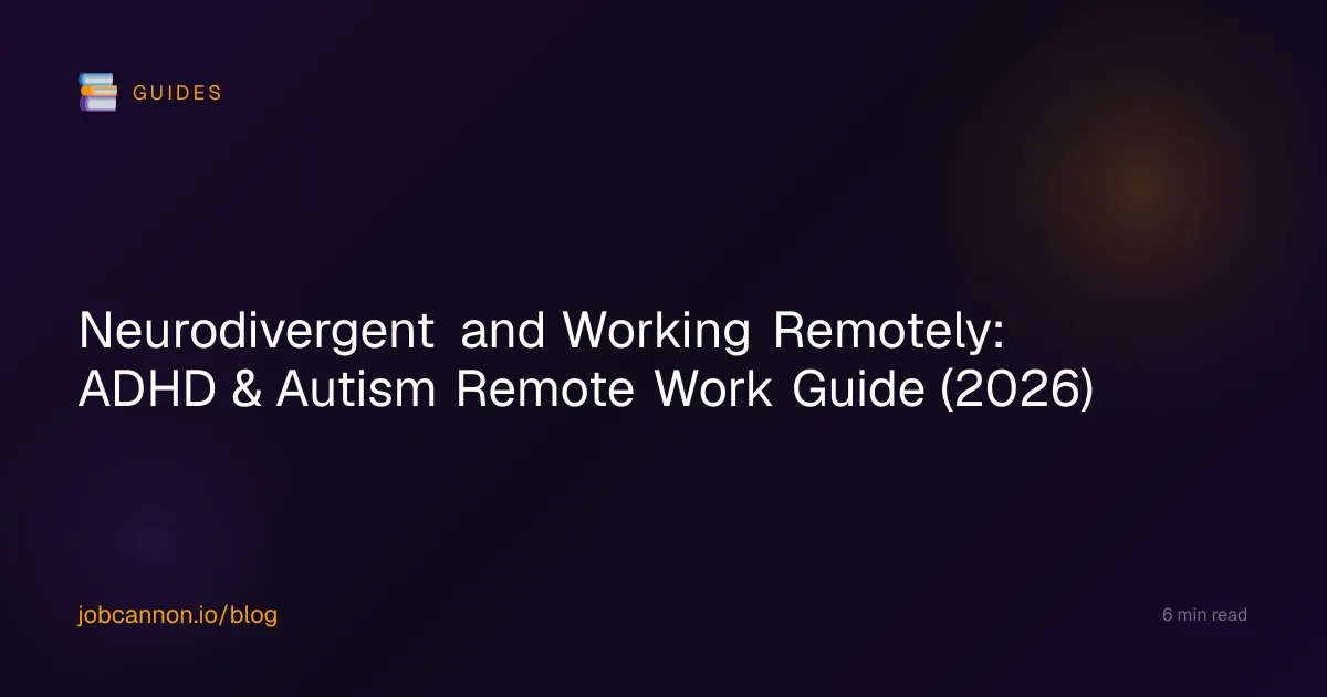 Neurodivergent and Working Remotely: ADHD & Autism Remote Work Guide (2026)