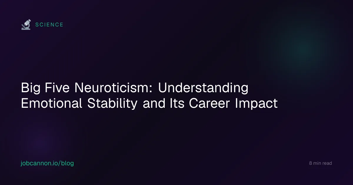 Big Five Neuroticism: Understanding Emotional Stability and Its Career Impact