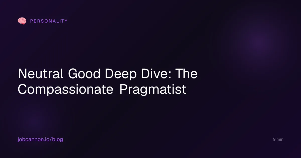 Neutral Good Deep Dive: The Compassionate Pragmatist