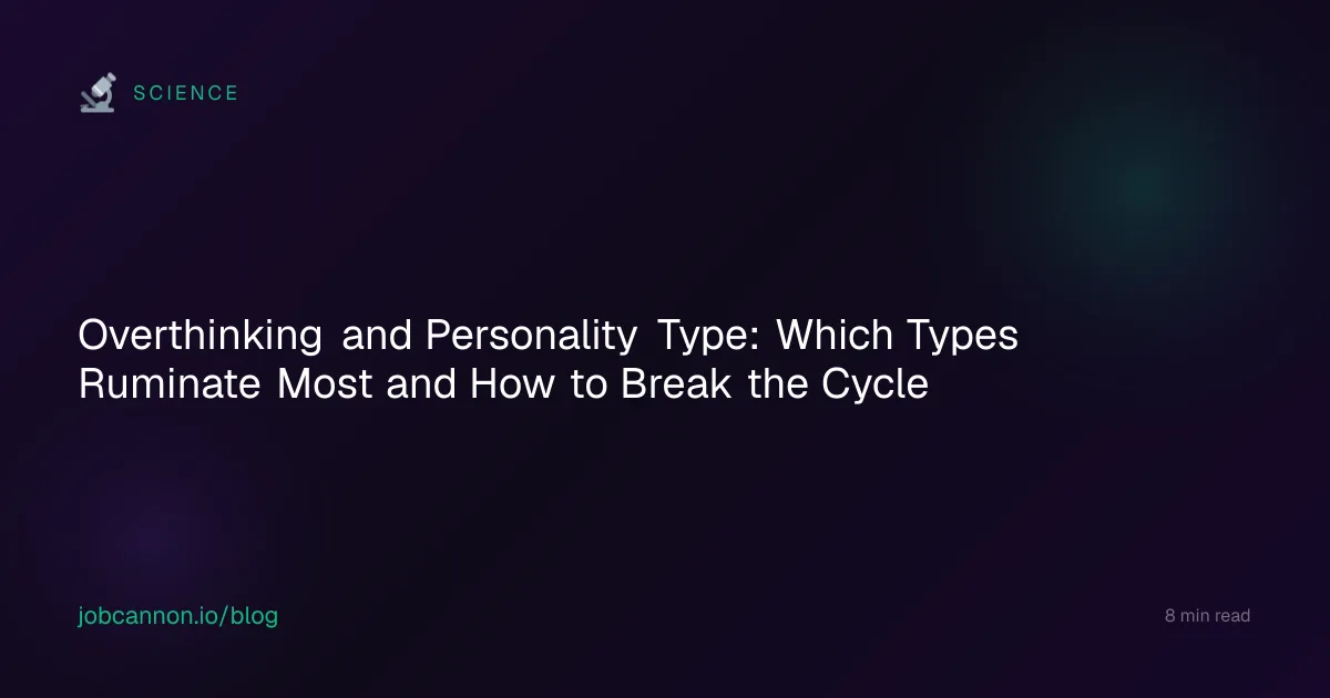 Overthinking and Personality Type: Which Types Ruminate Most and How to Break the Cycle