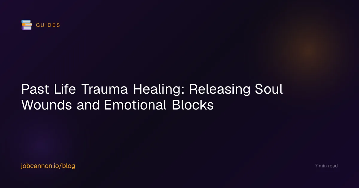 Past Life Trauma Healing: Releasing Soul Wounds and Emotional Blocks