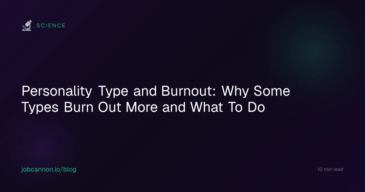Personality Type and Burnout: Why Some Types Burn Out More and What To Do