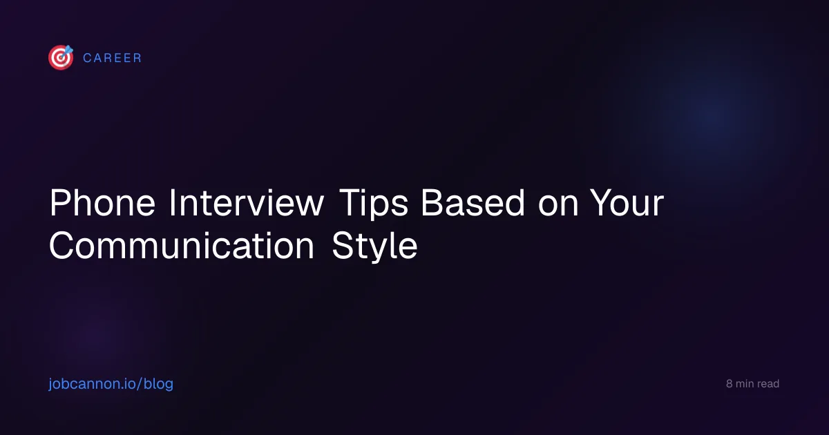 Phone Interview Tips Based on Your Communication Style