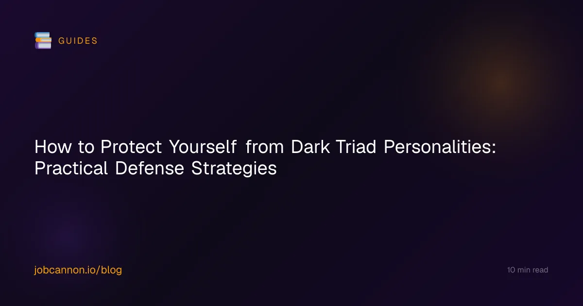 How to Protect Yourself from Dark Triad Personalities: Practical Defense Strategies