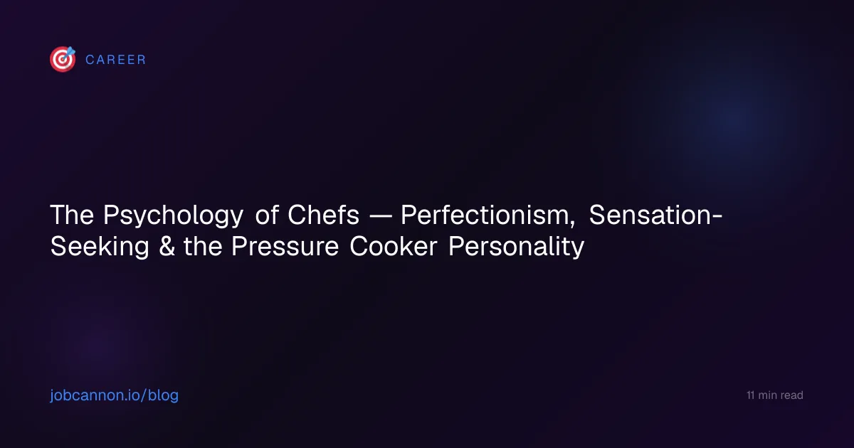 The Psychology of Chefs — Perfectionism, Sensation-Seeking & the Pressure Cooker Personality