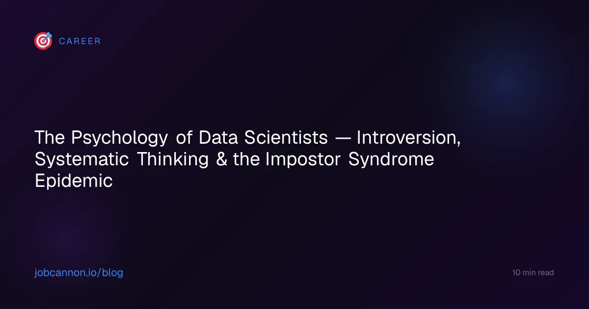 The Psychology of Data Scientists — Introversion, Systematic Thinking & the Impostor Syndrome Epidemic