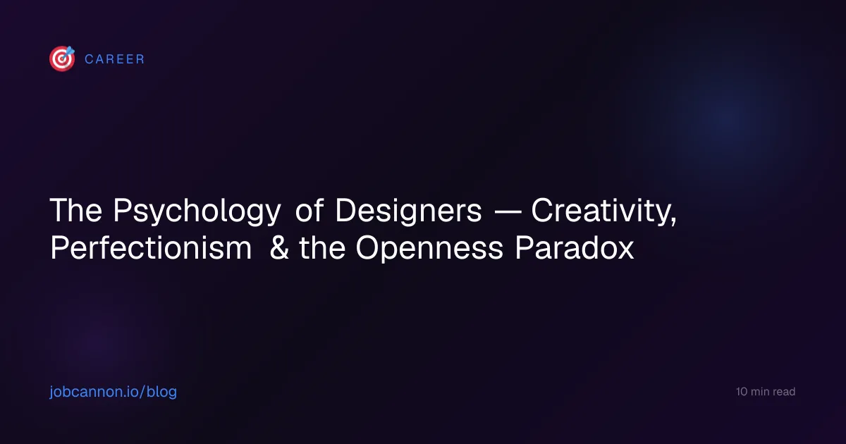 The Psychology of Designers — Creativity, Perfectionism & the Openness Paradox