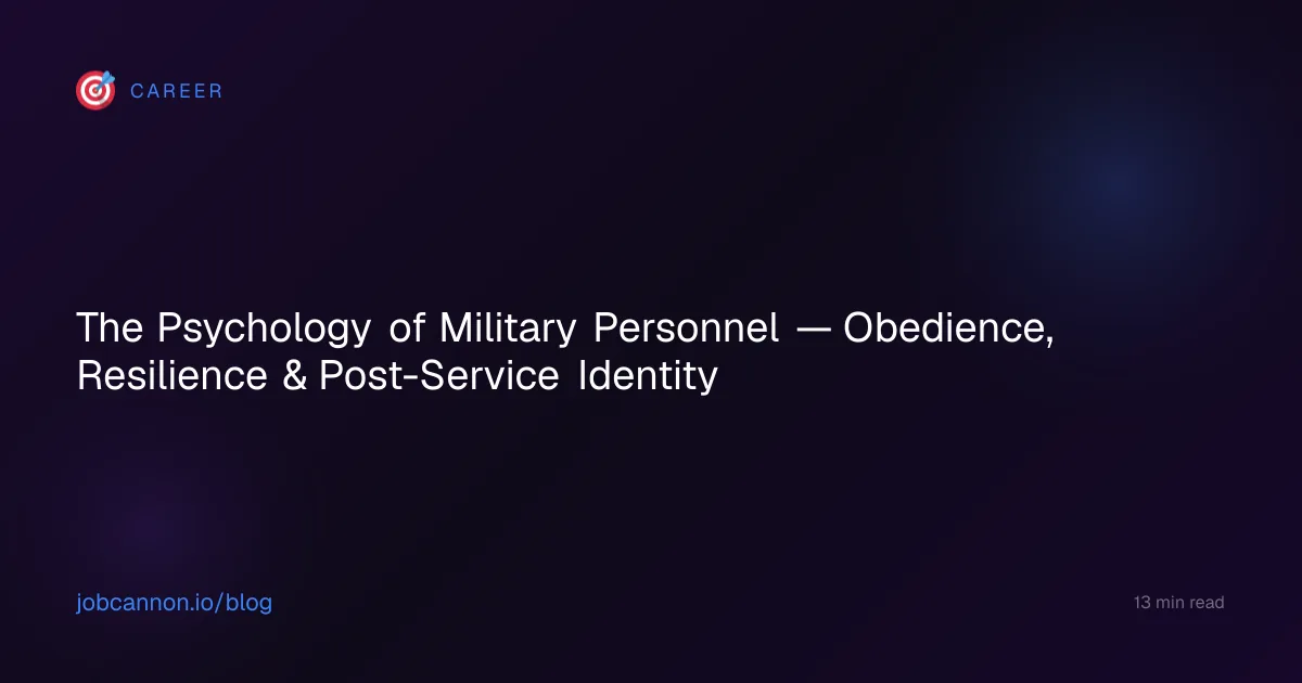 The Psychology of Military Personnel — Obedience, Resilience & Post-Service Identity