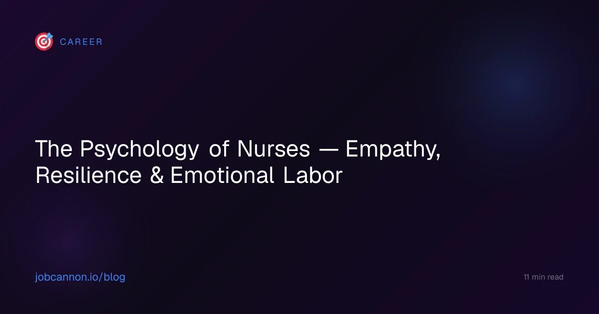 The Psychology of Nurses — Empathy, Resilience & Emotional Labor