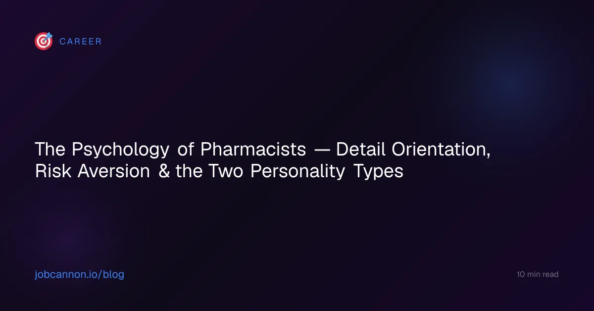 The Psychology of Pharmacists — Detail Orientation, Risk Aversion & the Two Personality Types