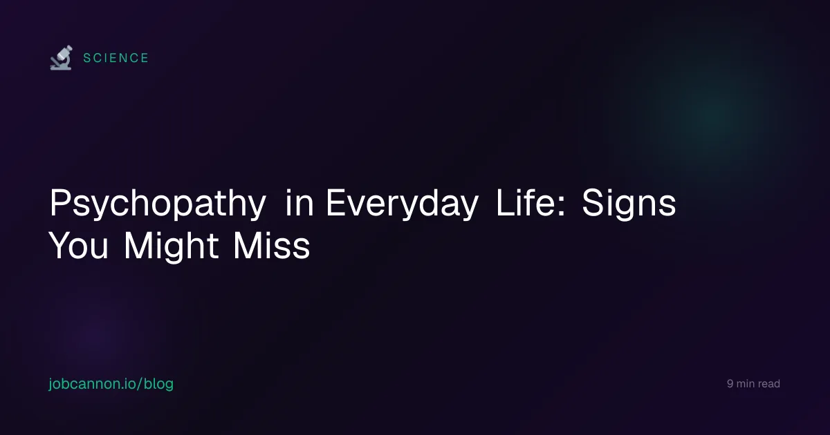 Psychopathy in Everyday Life: Signs You Might Miss
