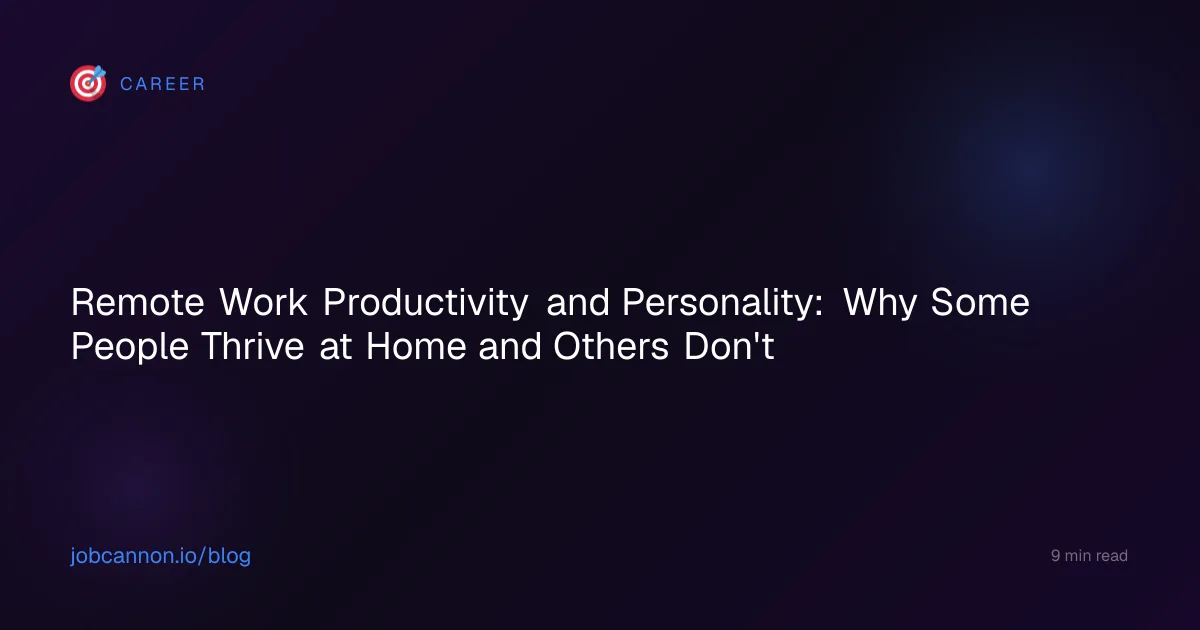 Remote Work Productivity and Personality: Why Some People Thrive at Home and Others Don't