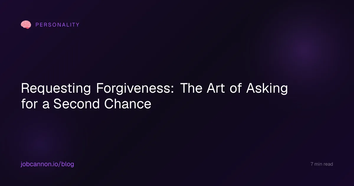 Requesting Forgiveness: The Art of Asking for a Second Chance