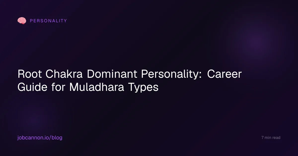 Root Chakra Dominant Personality: Career Guide for Muladhara Types