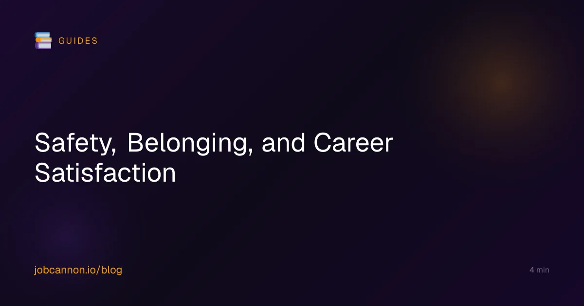 Safety, Belonging, and Career Satisfaction