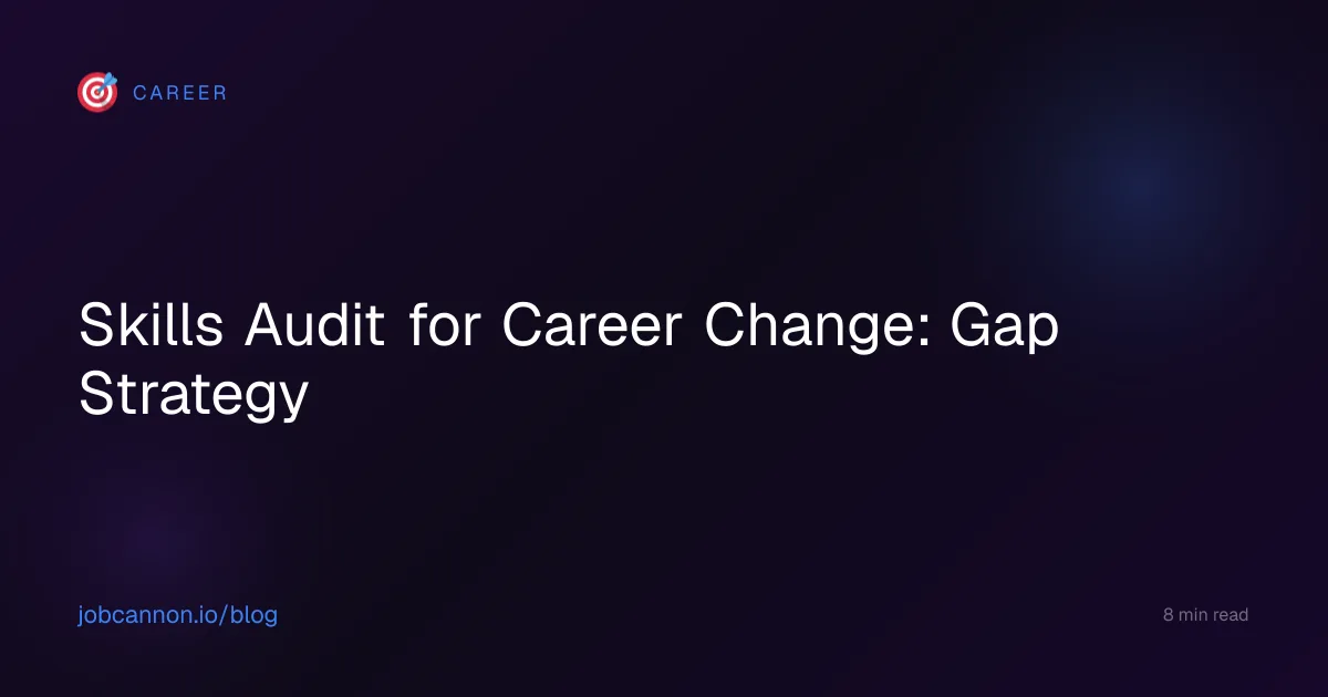 Skills Audit for Career Change: Gap Strategy