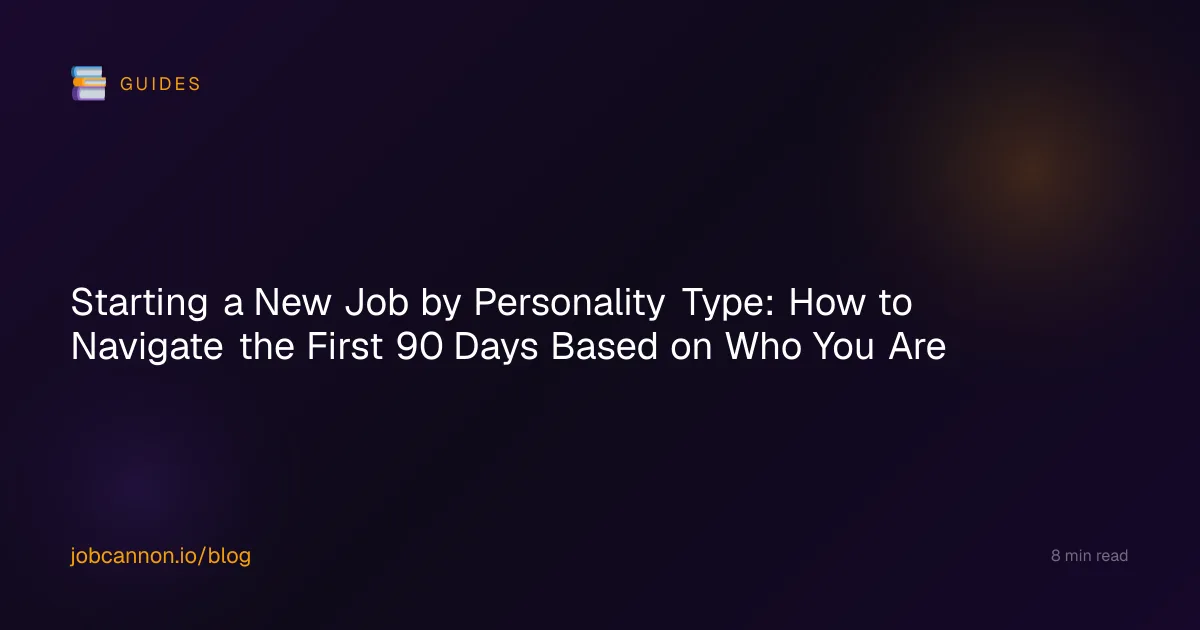 Starting a New Job by Personality Type: How to Navigate the First 90 Days Based on Who You Are