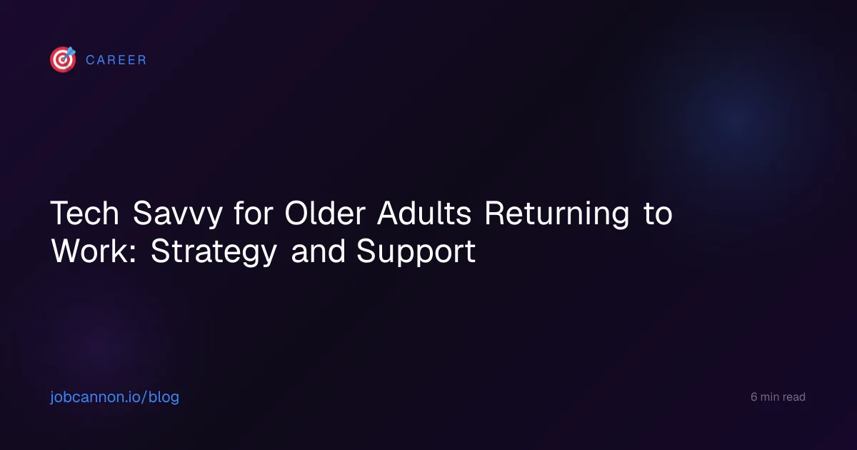 Tech Savvy for Older Adults Returning to Work: Strategy and Support