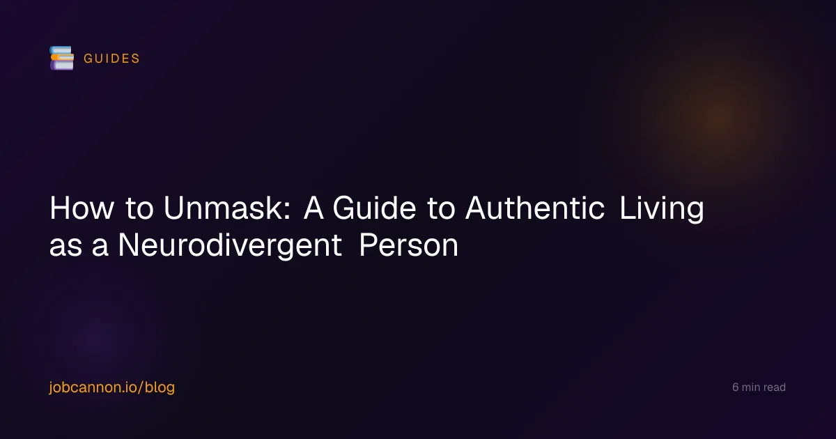 How to Unmask: A Guide to Authentic Living as a Neurodivergent Person