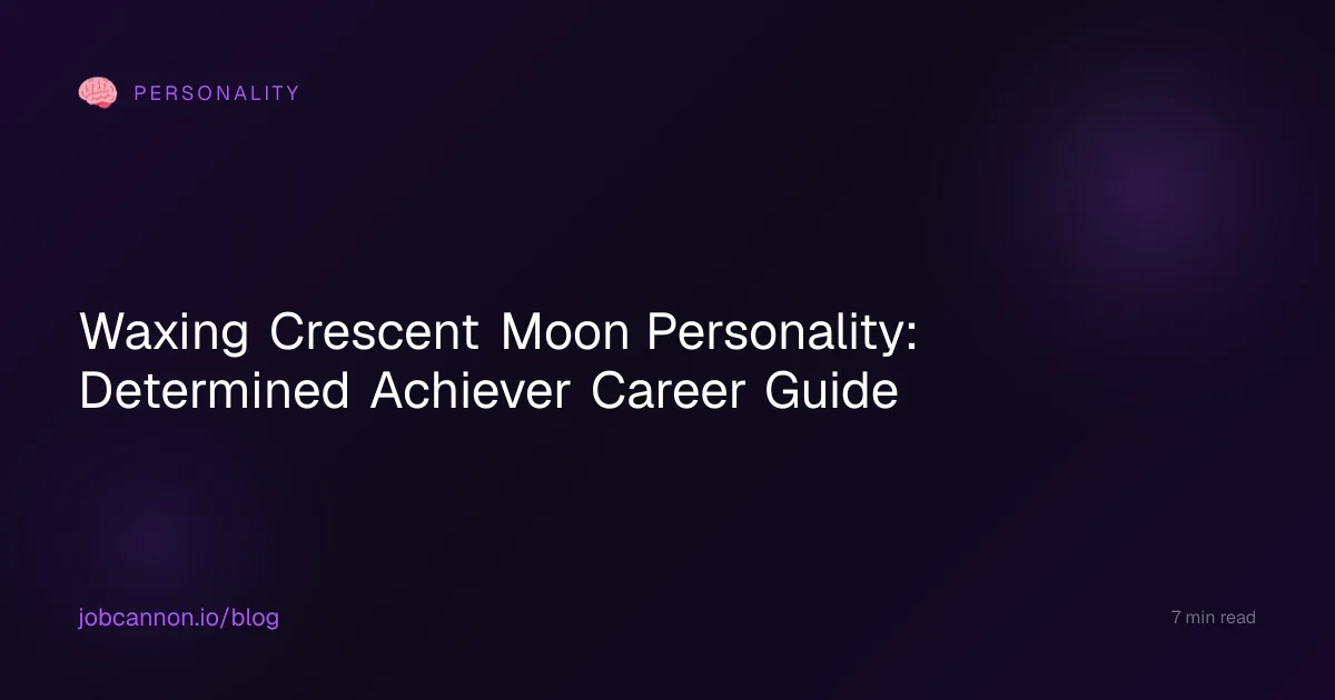 Waxing Crescent Moon Personality: Determined Achiever Career Guide