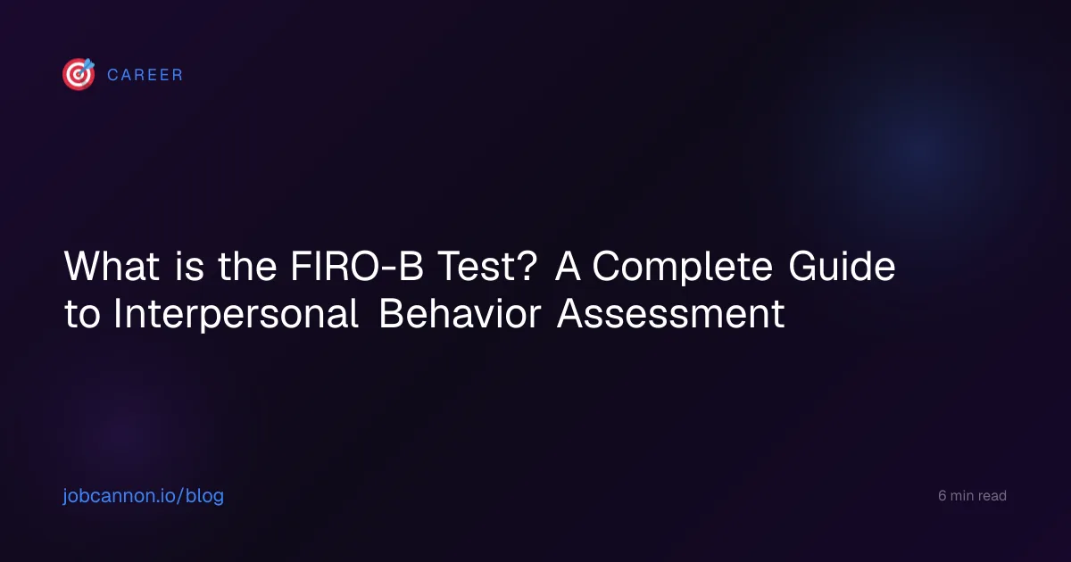 What is the FIRO-B Test? A Complete Guide to Interpersonal Behavior Assessment