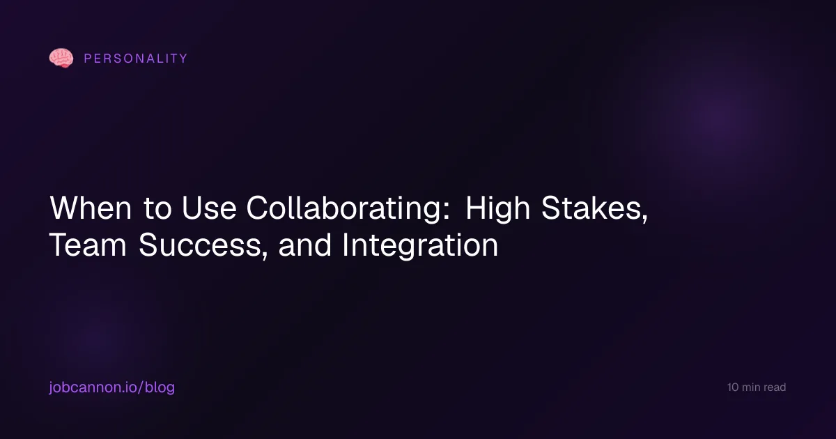 When to Use Collaborating: High Stakes, Team Success, and Integration