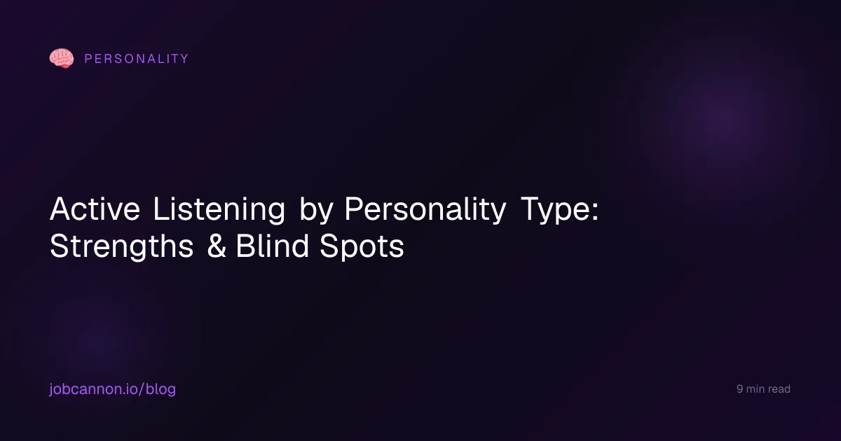 Active Listening by Personality Type: Strengths & Blind Spots
