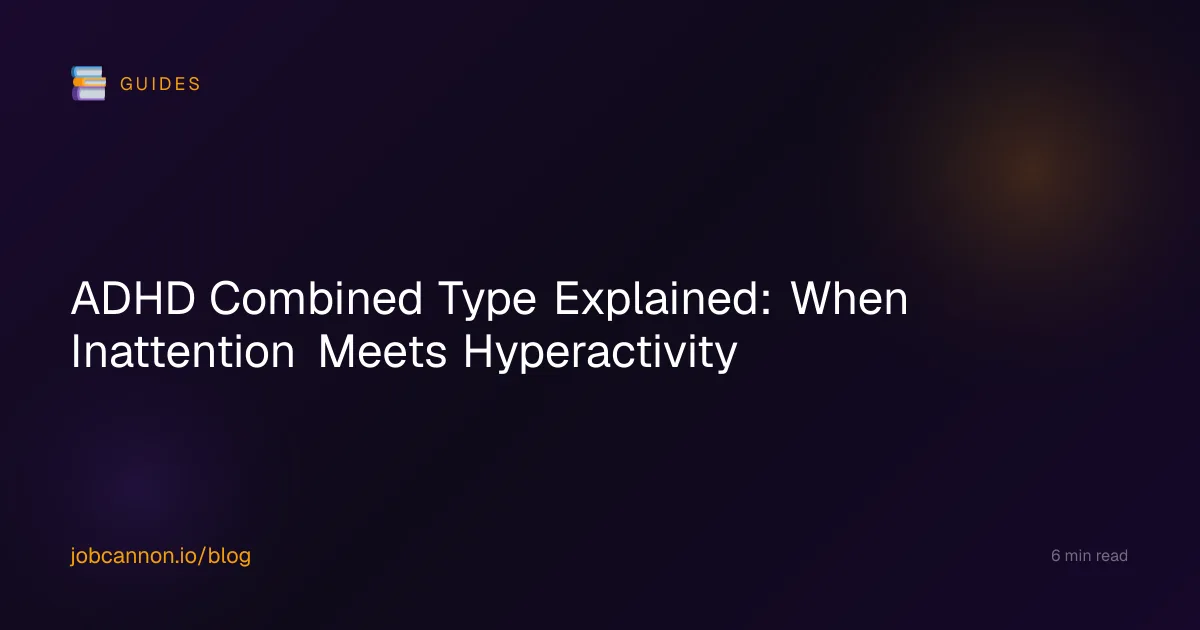 ADHD Combined Type Explained: When Inattention Meets Hyperactivity
